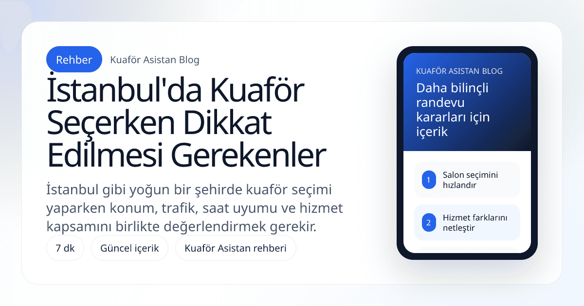 İstanbul'da Kuaför Seçerken Dikkat Edilmesi Gerekenler kapak görseli