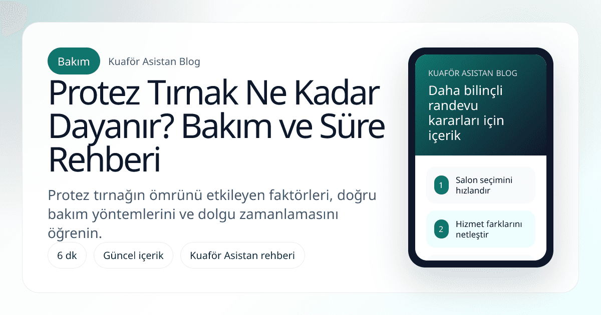 Protez Tırnak Ne Kadar Dayanır? Bakım ve Süre Rehberi kapak görseli