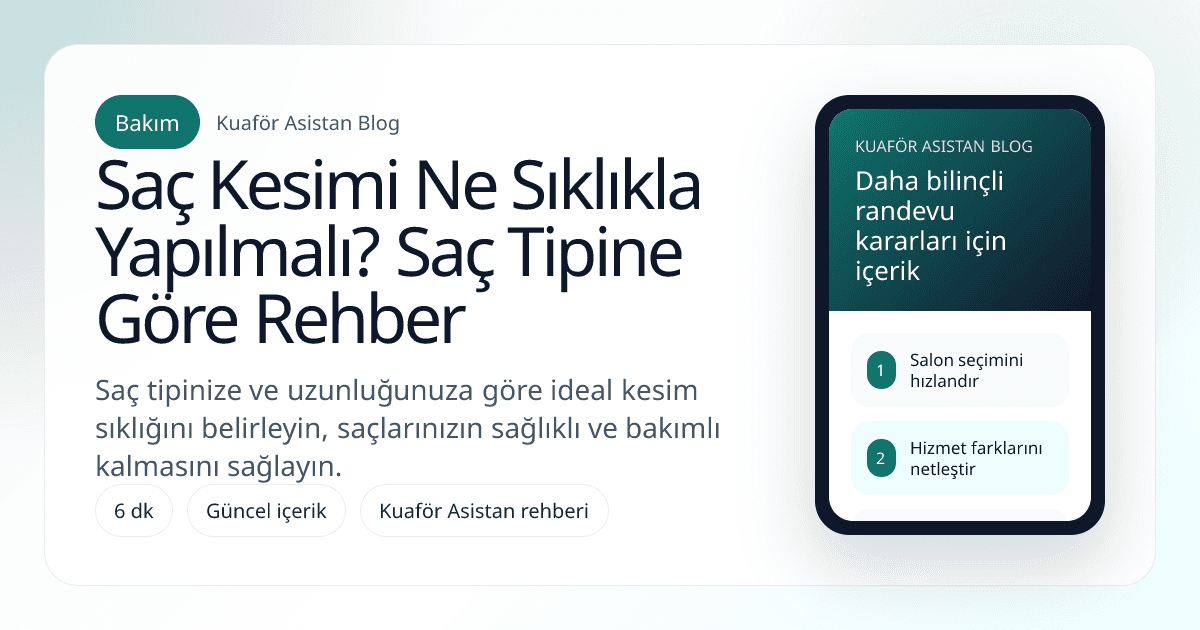 Saç Kesimi Ne Sıklıkla Yapılmalı? Saç Tipine Göre Rehber kapak görseli